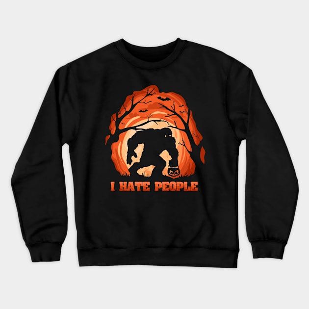 Halloween Bigfoot Funny Sasquatch I Hate People Crewneck Sweatshirt by BrightGift